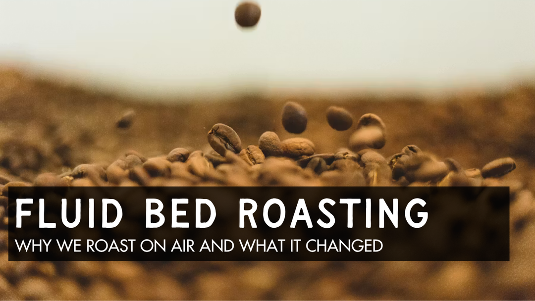 Fluid Bed Roasting: Why We Have Never Used a Drum