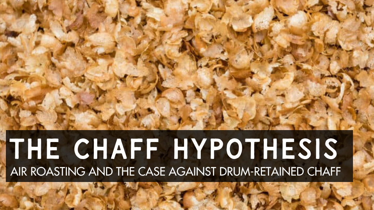 The Chaff Hypothesis: Air Roasting, Silverskin Removal, and the Gastrointestinal Case Against Drum-Retained Chaff