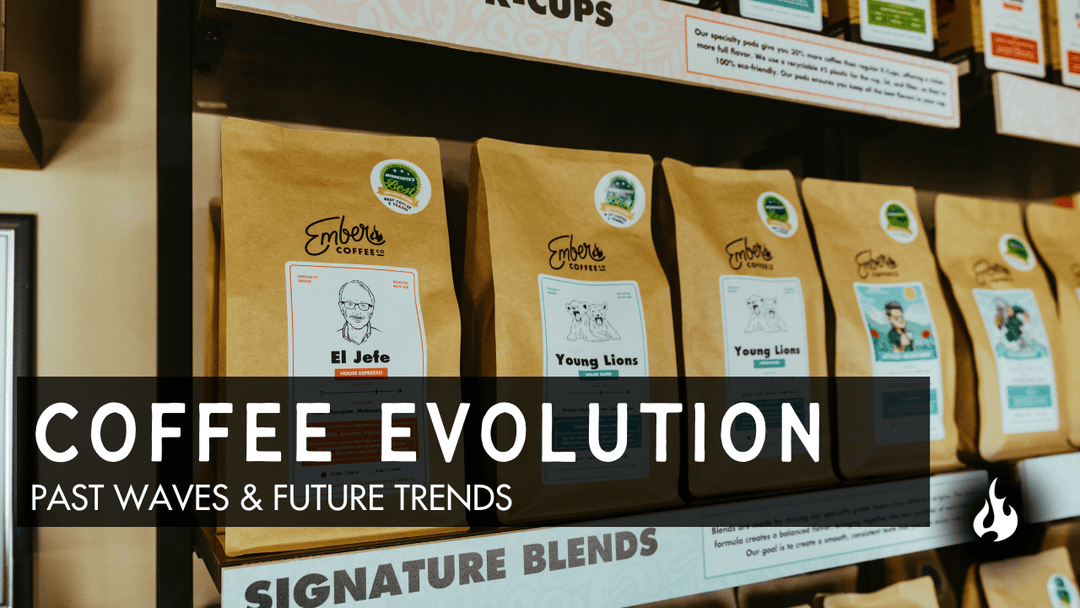 Coffee Evolution: Past Waves & Future Trends - Ember Coffee Co.