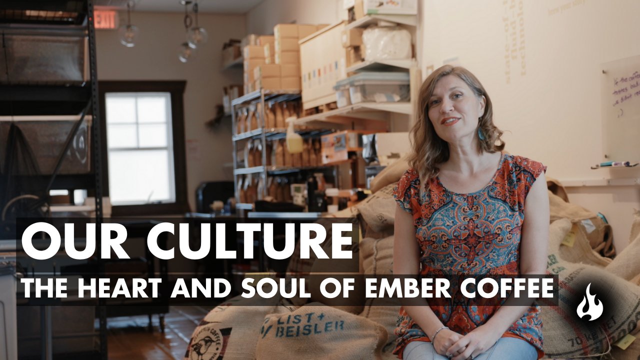The Culture That Defines Us - Ember Coffee Co.