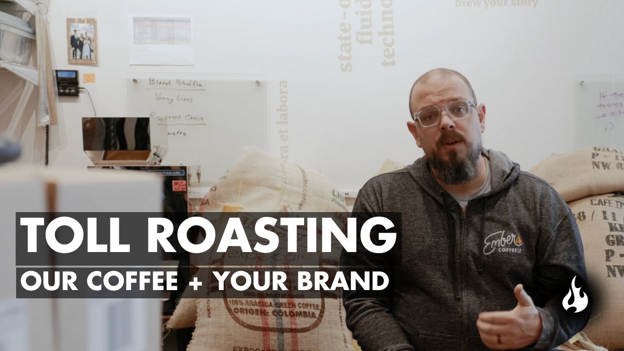 Toll Roasting - Ember Coffee Co.