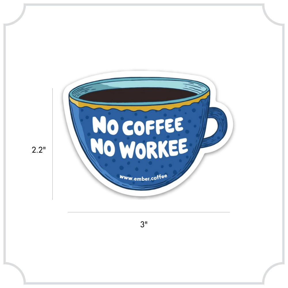 Ember "No Coffee" Sticker, No Coffee No Workee die-cut vinyl sticker, 2.2 x 3 in, view 1