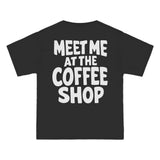 Meet Me At The Coffee Shop T-Shirt