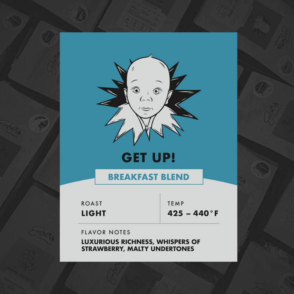 Get Up! Breakfast Blend | Ember Coffee Co.